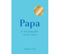 Papa, ik wil graag alles over je weten: Geef cadeau aan je vader en krijg het vol persoonlijke verhalen terug (Over jou)