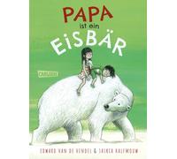 Papa ist ein Eisbär: Warmherziges Kinderbuch ab 6 über Familie, Liebe und Fantasie.
