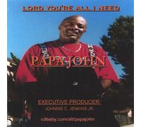 Papa John - Lord You're All I Need