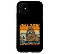 Papa Just A Dad Who Always Came Back with The Milk Bigfoot Carcasa para iPhone 11