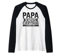 Papa Knows Everything Best Dad New Daddy Día del Padre Camiseta Manga Raglan
