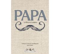 Papa: La Historia Completa: El Diario Guiado y Ilustrado de Autobiografía para Padres | Edición Premium en Pleno Color