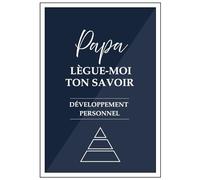 Papa Lègue-Moi Ton Savoir - Développement Personnel: Un Livre Illustré De Développement Personnel À Remplir, Pour Transmettre À Son Ou Sa Héritier-Ère ... Intérieure. Confiance & Affirmation De Soi