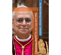 Papa León XIV a los 70: Un Papa Misionero