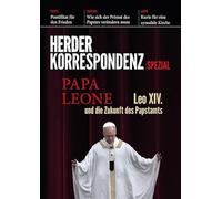 Papa Leone: Leo XIV. und die Zukunft des Papstamts
