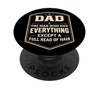 Papá lo Tiene Todo Excepto una Cabeza Llena de Pelo Día del Padre Diversión PopSockets PopGrip Adhesivo
