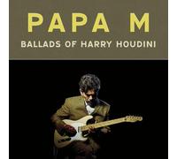 Papa M - Ballads Of Harry Houdini [Vinilo]