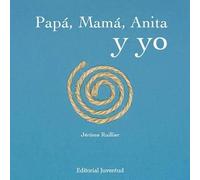 Papá, mamá, Anita y yo (INFANTIL)