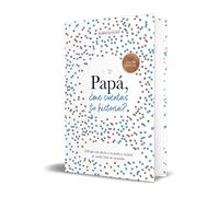 Papá, ¿me cuentas tu historia?