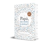 Papá, ¿me cuentas tu historia? (edición oficial) (¿Me cuentas tu historia?): Un regalo personalizable para el Día del Padre: Un libro para recordar, escribir y compartir: 3 (Obras diversas)