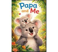 Papa & Me - our First Year of Love: A Memory Book of Father and Baby