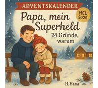 Papa, mein Superheld - 24 Gründe, Warum: Ein ganz persönliches Geschenk für Papi - mit Platz für Erinnerungen, Gefühle & gemeinsame Geschichten