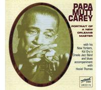 Papa Mutt Carey - Portrait Of A New Orleans Master