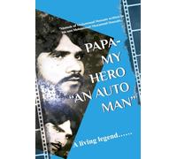 Papa-My Hero "An Auto Man": A living Legend
