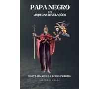 Papa Negro e o Anjo das Revelações: Nostradamus e o Livro Perdido (FIM DO MUNDO)