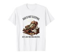 Papá no está durmiendo Él está descansando Sus Ojos Padres Divertidos Camiseta