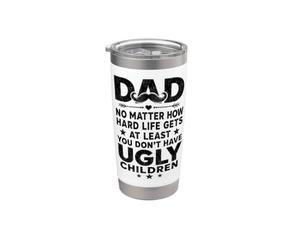 Papá no importa lo difícil que se ponga la vida Vaso térmico de acero inoxidable de doble pared