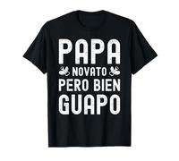 Papa Novato Pero Bien Guapo - Futuros Padres Papa Primerizo Camiseta
