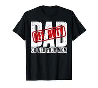 Papá Off Duty Go Ask Your Mom Funny Father's Day Daddy Men Camiseta