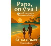 Papa, on y va !: 12 jours à Majorque qui ont tout changé (ON Y VA SAGA)
