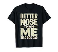 Papá Perro De Muestra Mejor Olfato Que Yo Llanura Humor Camiseta