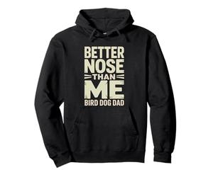 Papá Perro De Muestra Mejor Olfato Que Yo Llanura Humor Sudadera con Capucha