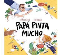 Papá pinta mucho | Cesar Barceló, Beatriz Taboada