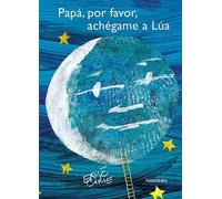 Papá, por favor, achégame a Lúa (Tras os montes)
