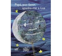 Papá Por Favor Apanha-me a Lua