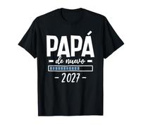 Papá por Segunda Vez 2027 Anuncio De Embarazo Papá De Nuevo Camiseta
