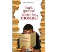 Papa ¿porque Existen Las Moscas?: 43 Regalos Filosoficos