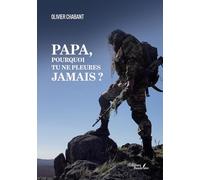 Papa, pourquoi tu ne pleures jamais ?: Témoignage d'un père pour ses fils
