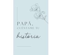 Papá, quiero escuchar tu historia