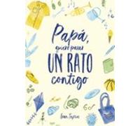 Papa Quiero Pasar Un Rato Contigo