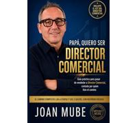 Papá, quiero ser Director Comercial: Guía práctica para pasar de vendedor a Director Comercial