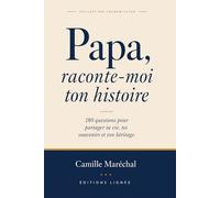 Papa, raconte-moi ton histoire: 180 questions pour partager ta vie, tes souvenirs et ton héritage | Livre cadeau Fête des Pères, anniversaire, Noël
