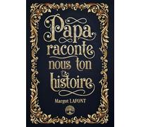 Papa, raconte nous ton histoire : Le cadeau parfait pour la Fête des Pères - Journal de mémoire guidé pour renforcer vos liens: 150 questions pour ... connexion. A offrir pour Noël et anniversaire