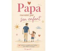 Papa, raconté par son enfant - Édition rose: Un cadeau à remplir par l’enfant pour son papa - Cadeau fête des pères, anniversaire et souvenirs en famille