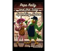 Papa Rally and the Silly Sparkling Sauce (Calmforge Companions: Papa Rally)