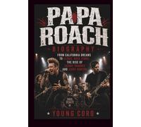 PAPA ROACH BIOGRAPHY: From California Dreams to Global Rock Icons: The Rise of Jacoby Shaddix and Jerry Horton