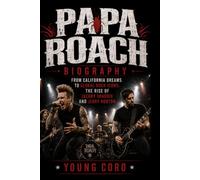 PAPA ROACH BIOGRAPHY: From California Dreams to Global Rock Icons: The Rise of Jacoby Shaddix and Jerry Horton
