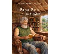 Papa Roni In The Garden (The Papa Roni Collection)