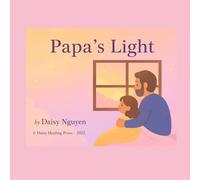 Papa’s Light: A Bedtime Story About Love and Courage