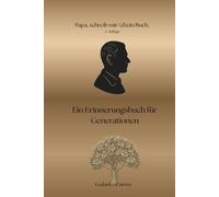 Papa schreib mir dein Buch: Ein Erinnerungsbuch für Generationen (Schreib mir dein Buch - Geschenkideen für die Uroma, Uropa, Oma, Opa, Mama, Papa, Bruder, Schwester, Tante, Onkel)