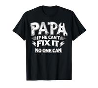Papa si no Puede arreglarlo Nadie Puede papá manitas día del Padre Camiseta