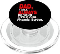 Papá, Siempre seré la Carga financiera de tu niña PopSockets PopGrip para MagSafe