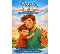 Papà, smetti di fumare