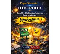 Papa Stromi's ELEKTROLEX: Band 1 - Elektrotechnischer Fremdwörter Wahnsinn EN/DE
