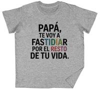 Papá Te Voy A Fastidiar por El Resto De Tu Vida Grey Kids Unisex T-Shirt tee