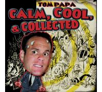 Papa, Tom - Calm, Cool & Collected